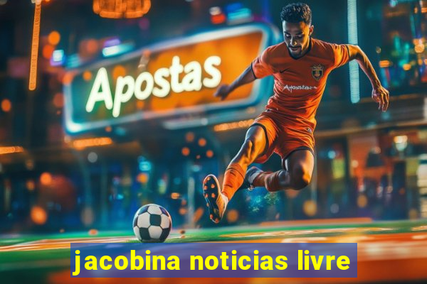 jacobina noticias livre